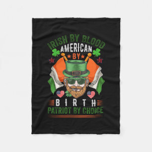 Irish By Blood American By Birth Patriot By Choice Fleece Blanket