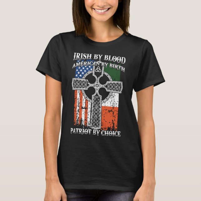 Irish by blood american t-shirts (Front)