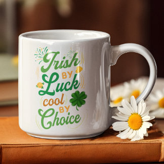 Irish By Luck Cool By Choice St. Patrick's Day Coffee Mug