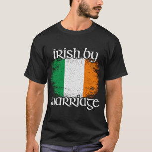 Irish By Marriage Irish Flag T-Shirt
