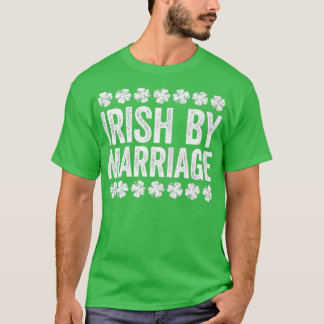 Irish By Marriage  St Patricks Day Gift  Premium T-Shirt