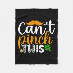 Irish Can Not Pinch This Fleece Blanket