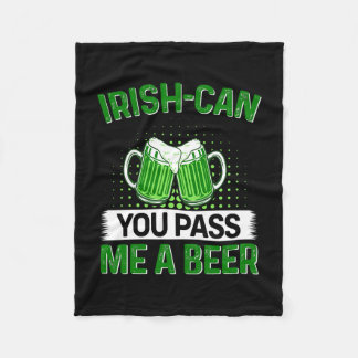 Irish Can You Pass Me A Beer Fleece Blanket