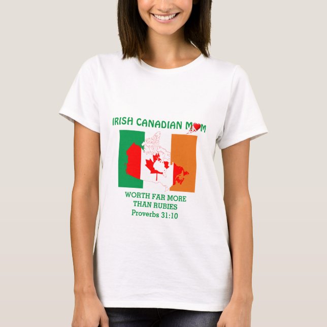 IRISH CANADIAN MOM More Than Rubies PROVERBS 31 T-Shirt (Front)