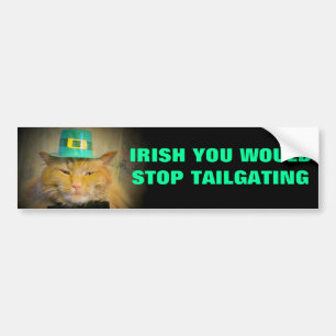 Irish Cat Wishes for no more tailgaters Bumper Sticker