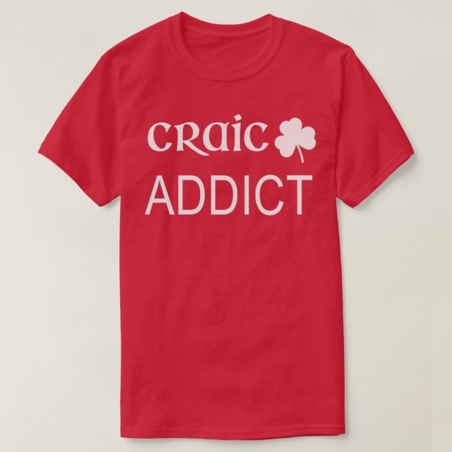 Irish Craic Addict Bartender St Patrickx27S Day Hu T-Shirt (Design Front)