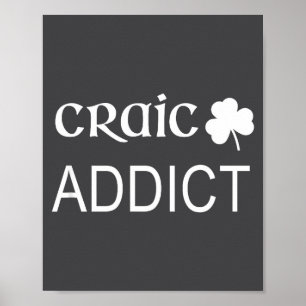 Irish Craic Addict Joke Funny St Paddys Day Gift  Poster