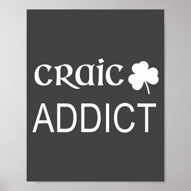 Irish Craic Addict Joke Funny St Paddys Day Gift  Poster (Front)