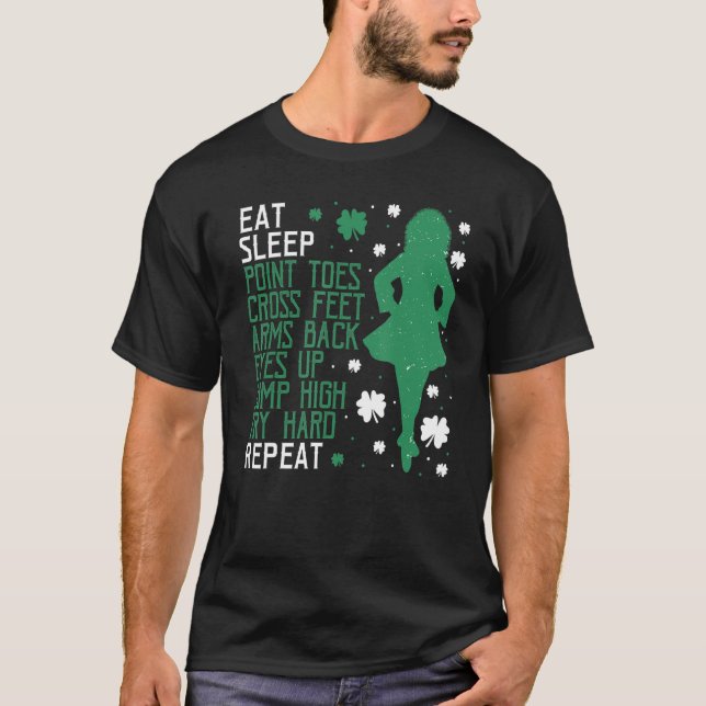 Irish Dance Ceili Instructor Stepdance Eat Sleep R T-Shirt (Front)