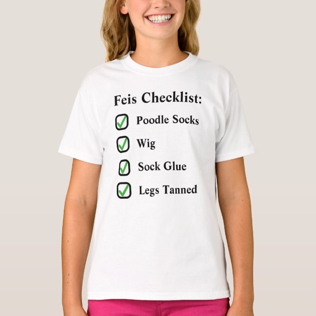 Irish Dance Cute Funny Feis Checklist T-Shirt (Front)