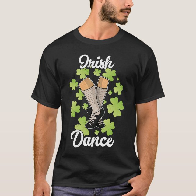 Irish Dance Dancer Ireland Shoes St Patrick's 19 T-Shirt (Front)