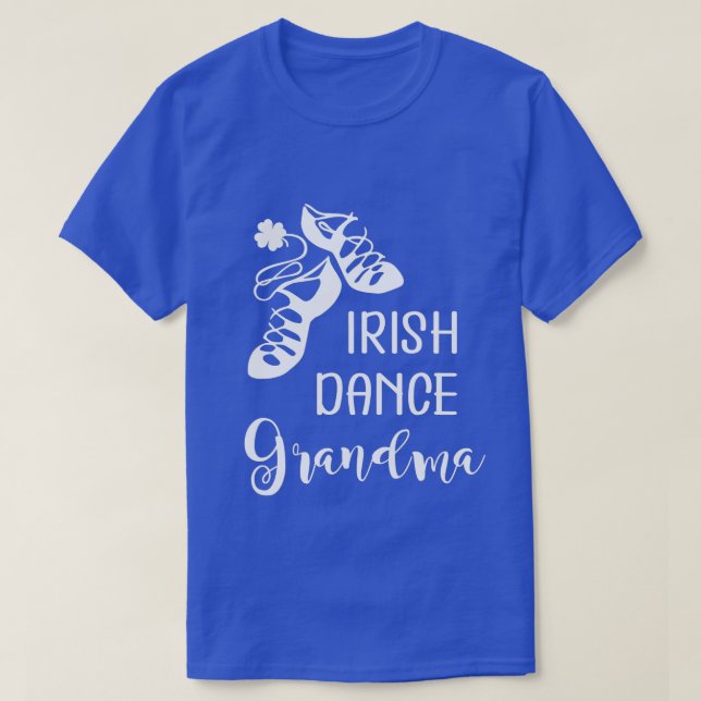 Irish Dance Grandma  Grandmother Feis   T-Shirt (Design Front)