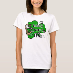 Irish Dance Mom T-shirt