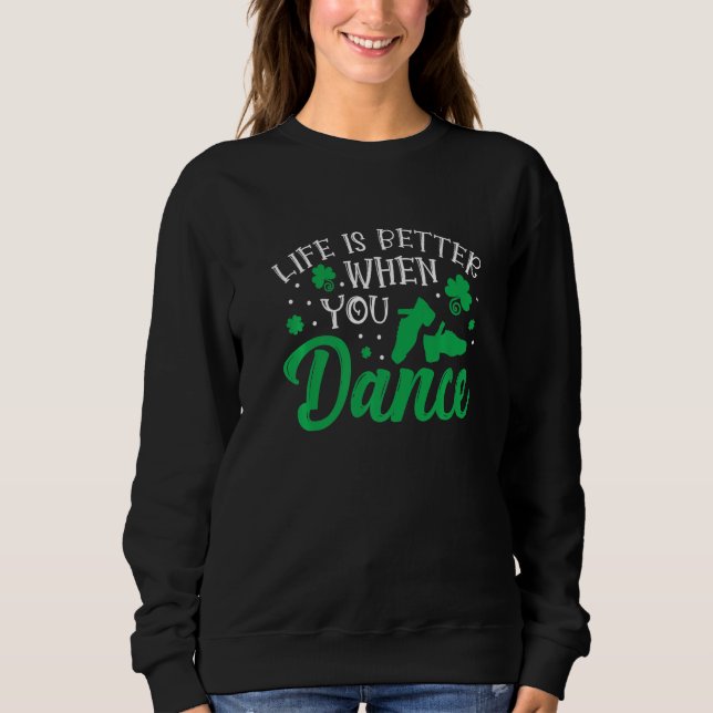Irish Dancer Ceili Reel Dance Feis Irish Step Danc Sweatshirt (Front)