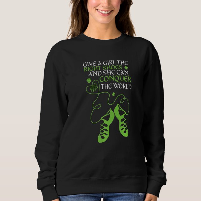 Irish Dancer Ceili Reel Dance Feis Irish Step Danc Sweatshirt (Front)