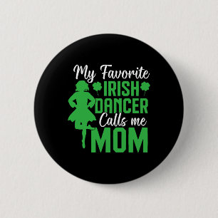 Irish Dancing My Favourite Irish Dancer Mum Irish 6 Cm Round Badge