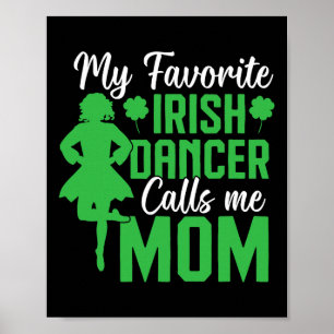 Irish Dancing My Favourite Irish Dancer Mum Irish Poster