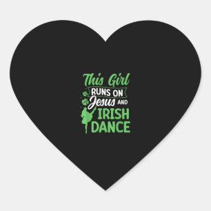 Irish Dancing This Girl Runs on Jesus and Irish Ta Heart Sticker