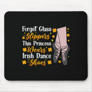Irish Dancing This Princess Wears Irish Tap Dance  Mouse Mat