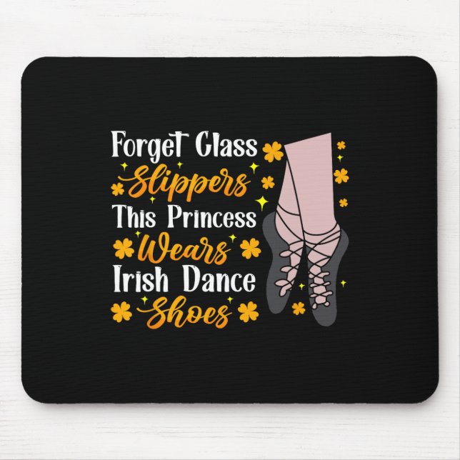 Irish Dancing This Princess Wears Irish Tap Dance  Mouse Mat (Front)