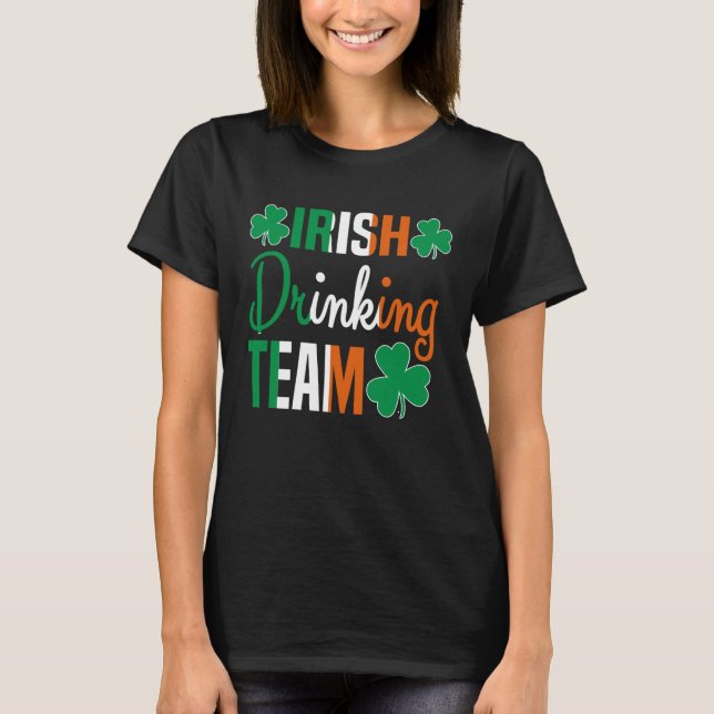 Irish Drinking Team St Patricks Day Beer Drinking  T-Shirt (Front)