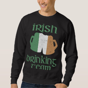 Irish Drinking Team St Patrick's Day Ireland Flag Sweatshirt
