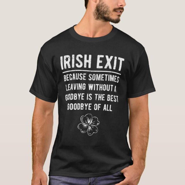 Irish Exit  Saying T-Shirt (Front)
