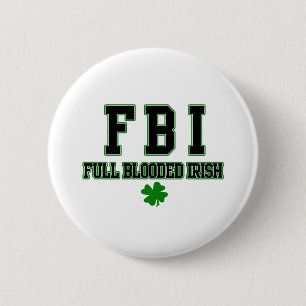 Irish FBI Full Blooded Irish 6 Cm Round Badge