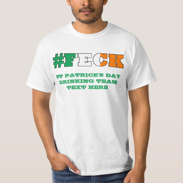 Irish feck St Patricks day T-Shirt (Front)
