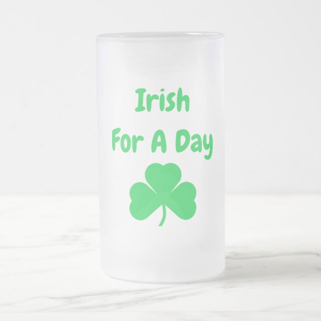 Irish For A Day Frosted Glass Beer Mug (Center)