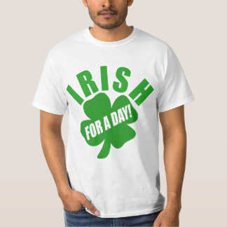 Irish For A Day T-Shirt