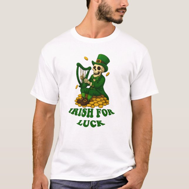 Irish for Luck T-Shirt (Front)