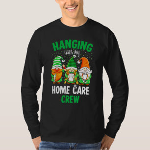 Irish Gnome Hanging With Home Care Nurse St Patric T-Shirt