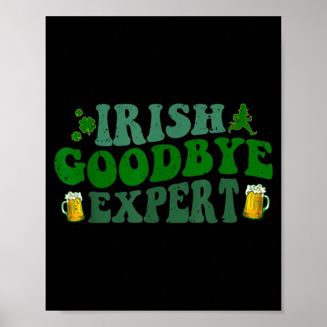 Irish Goodbye Expert Funny St Patrick's Day Funny  Poster (Front)
