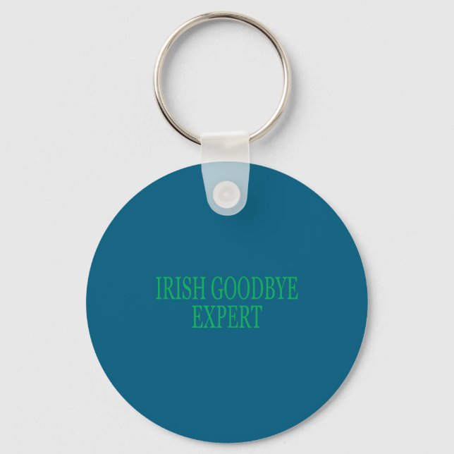 Irish Goodbye Expert Funny St Patricks Day  Key Ring (Front)