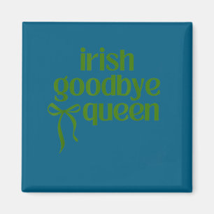 Irish goodbye queen coquette bow st patricks day magnet