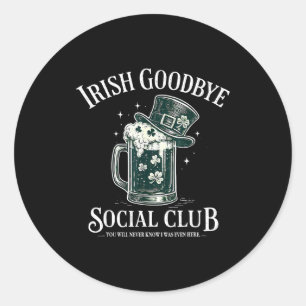 Irish goodbye social club funny st patricks day classic round sticker