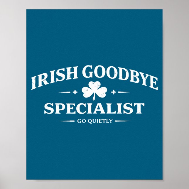 Irish goodbye specialist funny st patrick’s day me poster (Front)