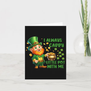Irish Green St Patricks Day I Always Carry A Littl Card