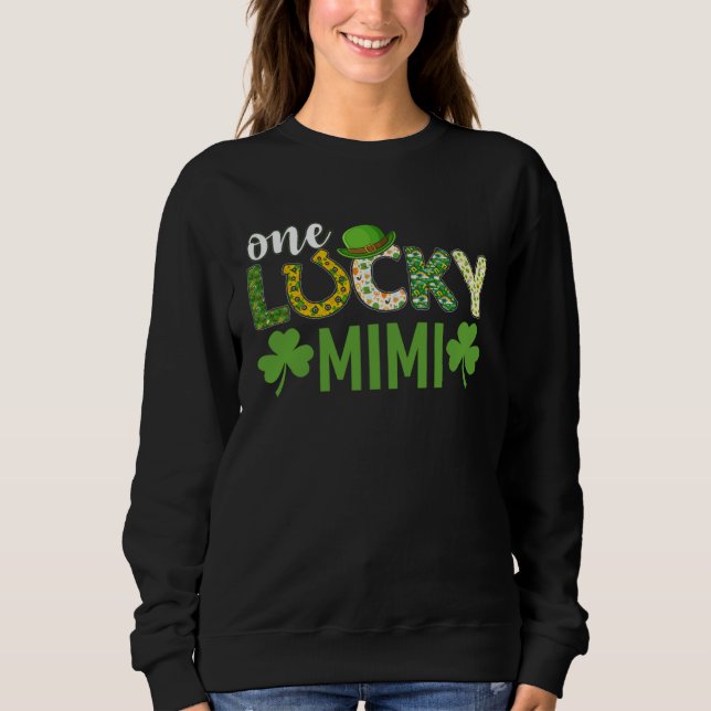 Irish Group Matching One Lucky Mimi St Patrick s D Sweatshirt (Front)