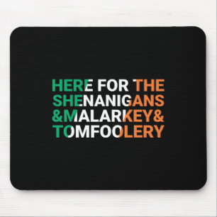 Irish Here For The Shenanigans Malarkey And Tomfoo Mouse Mat