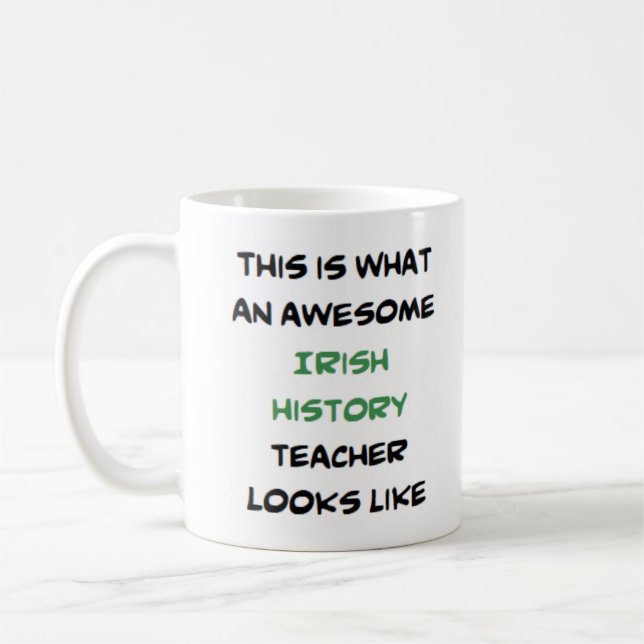 irish history teacher, awesome coffee mug (Left)