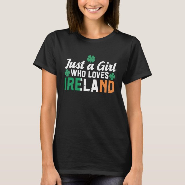 Irish Home Flag Just A Girl Who Loves Ireland T-Shirt (Front)