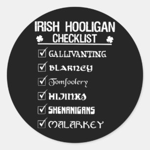 Irish Hooligan Checklist Shenanigan Malarkey St Pa Classic Round Sticker