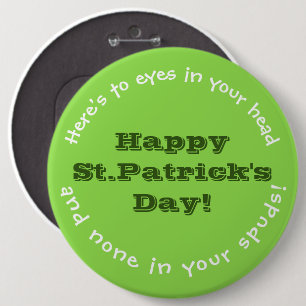 IRISH HUMOR/ST. PATRICK'S DAY PIN/CUSTOMIZABLE 6 CM ROUND BADGE