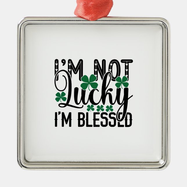 Irish I Am Not Lucky I Am Blessed Metal Tree Decoration (Front)