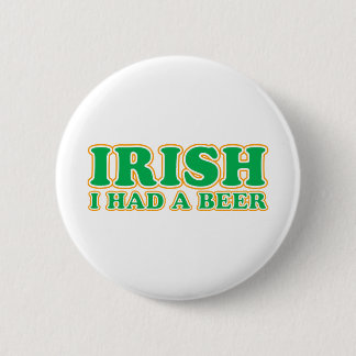 Irish I Had A Beer 6 Cm Round Badge