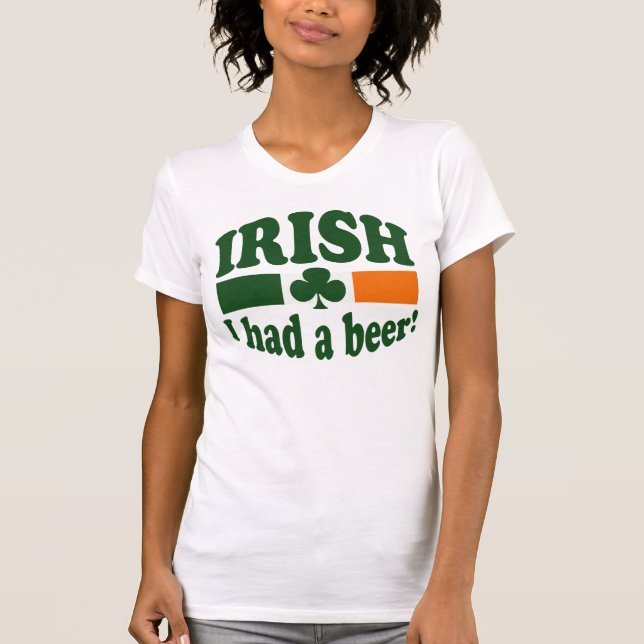 Irish I Had A Beer T-Shirt (Front)