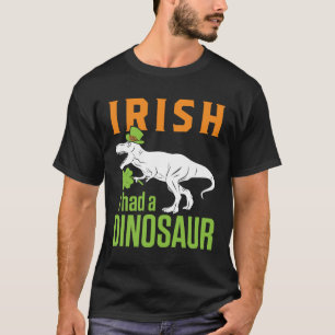 Irish I Had a Dinosaur St Patrick's Day T-Shirt