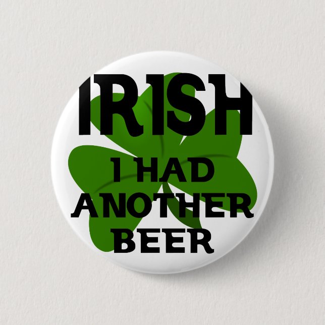 Irish I Had Another Beer 6 Cm Round Badge (Front)